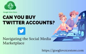 "Can You Buy Twitter Accounts? Navigating the Social Media Marketplace"