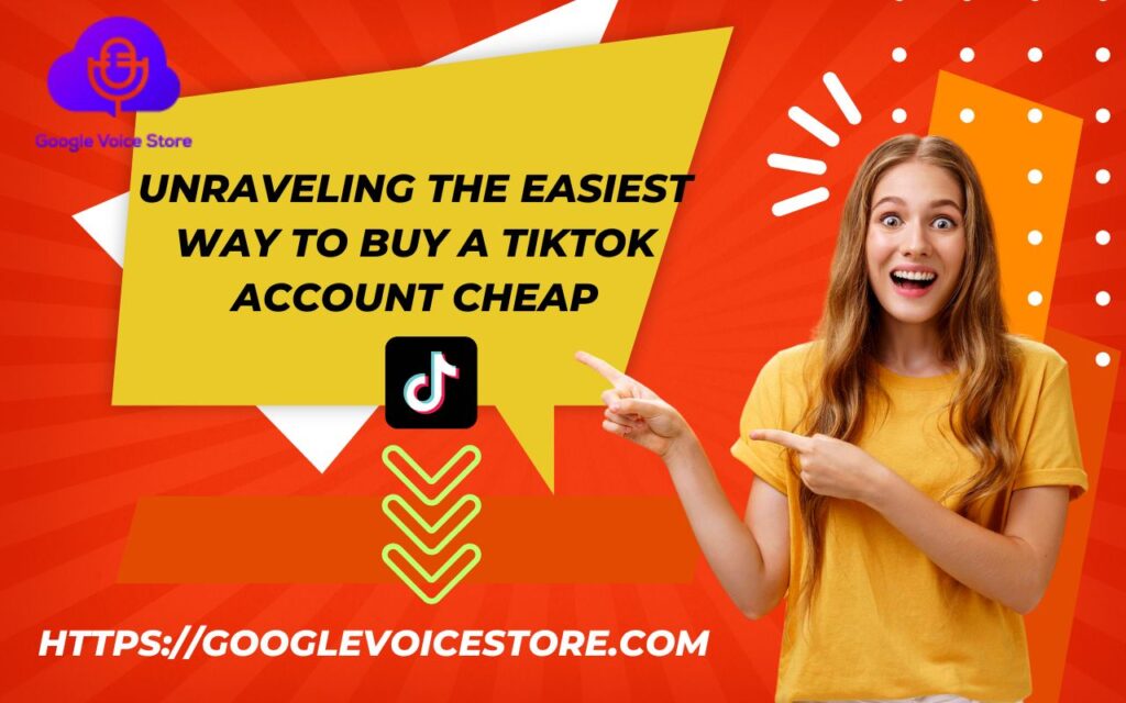 Unraveling the Easiest Way to Buy a TikTok Account Cheap